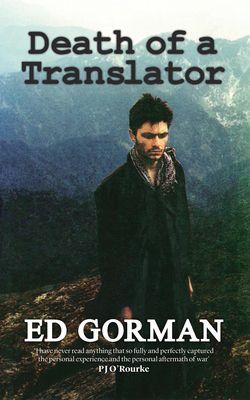 Death of a Translator - A young reporter's journey to the heart of Afghanistan's forgotten war (Gorman Ed)(Paperback / softback)