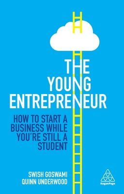 Young Entrepreneur - How to Start A Business While You're Still a Student (Goswami Swish)(Paperback / softback)