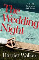 Wedding Night - A stylish and gripping thriller about deception and female friendship (Walker Harriet)(Paperback / softback)