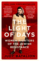 Light of Days - Women Fighters of the Jewish Resistance - A New York Times Bestseller (Batalion Judy)(Paperback / softback)