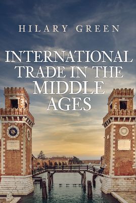 International Trade in the Middle Ages (Green Hilary)(Pevná vazba)