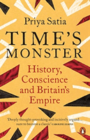 Time's Monster - History, Conscience and Britain's Empire (Satia Priya)(Paperback / softback)