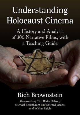 Holocaust Cinema Complete - A History and Analysis of 400 Films, with a Teaching Guide (Brownstein Rich)(Paperback / softback)