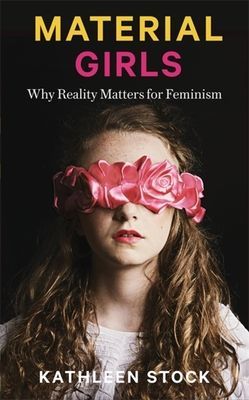 Material Girls - Why Reality Matters for Feminism (Stock Kathleen)(Paperback / softback)