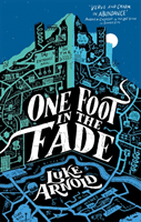 One Foot in the Fade - Fetch Phillips Book 3 (Arnold Luke)(Paperback / softback)