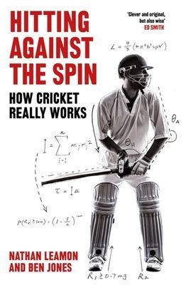 Hitting Against the Spin - How Cricket Really Works (Leamon Nathan)(Paperback / softback)