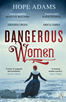 Dangerous Women - The compelling and beautifully written mystery about friendship, secrets and redemption (Adams Hope)(Paperback / softback)