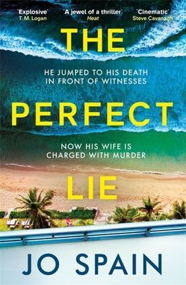 Perfect Lie - The addictive and unmissable heart-pounding thriller (Spain Jo)(Paperback / softback)