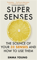 Super Senses - The Science of Your 32 Senses and How to Use Them (Young Emma)(Paperback / softback)