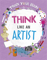 Train Your Brain: Think Like an Artist (Woolf Alex)(Paperback / softback)