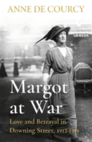 Margot at War - Love and Betrayal in Downing Street, 1912-1916 (de Courcy Anne)(Paperback / softback)