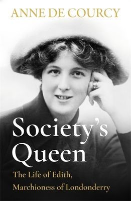 Society's Queen - The Life of Edith, Marchioness of Londonderry (de Courcy Anne)(Paperback / softback)