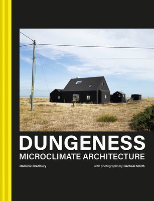 Dungeness - Coastal Architecture (Bradbury Dominic)(Pevná vazba)