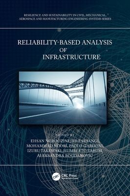 Reliability-Based Analysis and Design of Structures and Infrastructure (Farsangi Ehsan Noroozinejad (Graduate University of Advanced Technology))(Pevná vazba)