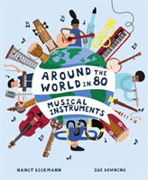 Around the World in 80 Musical Instruments (Dickmann Nancy)(Pevná vazba)