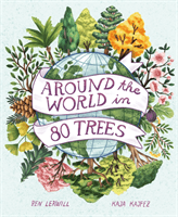 Around the World in 80 Trees (Lerwill Ben)(Pevná vazba)