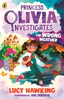 Princess Olivia Investigates: The Wrong Weather (Hawking Lucy)(Paperback / softback)
