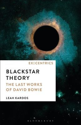 Blackstar Theory - The Last Works of David Bowie (Kardos Dr. Leah (Senior Lecturer in Music Kingston University London UK))(Paperback / softback)
