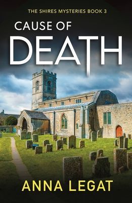 Cause of Death: The Shires Mysteries 3 - A gripping and unputdownable English cosy mystery (Legat Anna)(Paperback / softback)