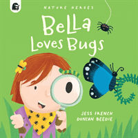 Bella Loves Bugs (French Jess)(Paperback / softback)