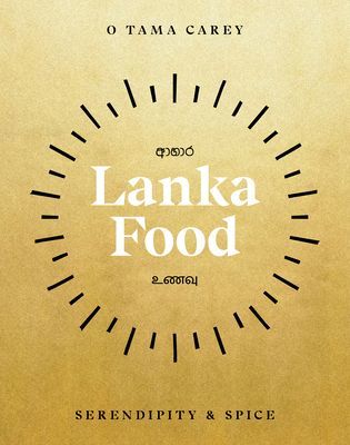 Lanka Food - Serendipity & Spice (Carey O Tama)(Pevná vazba)