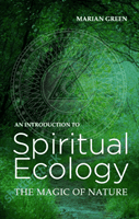 Introduction to Spiritual Ecology - The Magic of Nature (Green Marian)(Paperback / softback)
