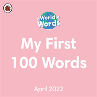 My First 100 Words - A World of Words (Ladybird)(Board book)