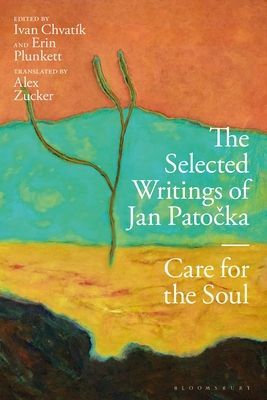 Selected Writings of Jan Patocka - Care for the Soul (Patocka Jan)(Paperback / softback)