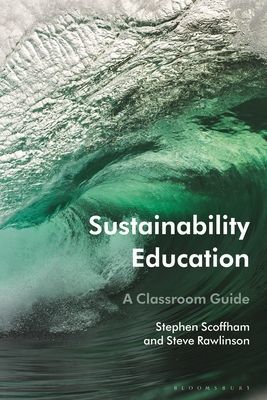 Sustainability Education - A Classroom Guide (Scoffham Dr Stephen)(Paperback / softback)