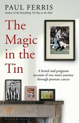 Magic in the Tin - From the author of the critically acclaimed THE BOY ON THE SHED (Ferris Paul)(Pevná vazba)