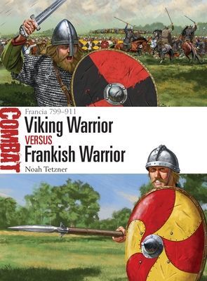 Viking Warrior vs Frankish Warrior - Francia 799-911 (Tetzner Noah)(Paperback / softback)