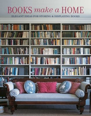 Books Make A Home - Elegant Ideas for Storing and Displaying Books (Thompson Damian)(Pevná vazba)