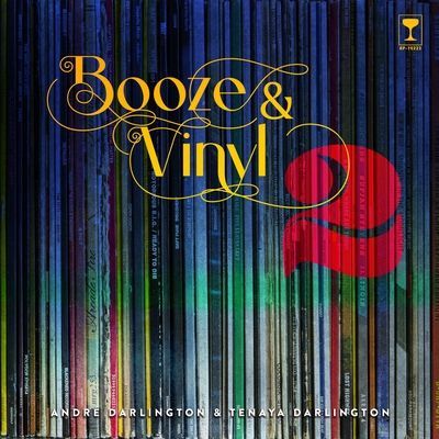 Booze & Vinyl Vol. 2 - 70 More Albums + 140 New Recipes (Darlington Andre)(Pevná vazba)