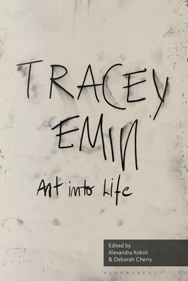 Art into Life - Essays on Tracey Emin(Paperback / softback)