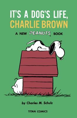 Peanuts: It's A Dog's Life, Charlie Brown (Schulz Charles M.)(Paperback / softback)