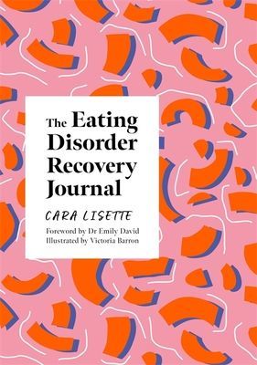Eating Disorder Recovery Journal (Lisette Cara)(Paperback / softback)