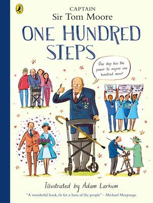 One Hundred Steps: The Story of Captain Sir Tom Moore (Moore Captain Tom)(Paperback / softback)
