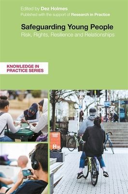 Safeguarding Young People - Risk, Rights, Resilience and Relationships(Paperback / softback)