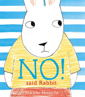 No! Said Rabbit (Henrichs Marjoke)(Paperback / softback)