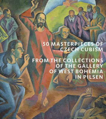 50 Masterpieces of Czech Cubism - The collections of the Gallery of West Bohemia in Pilsen (Musil Roman)(Paperback / softback)