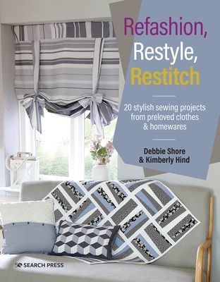Refashion, Restyle, Restitch - 20 Stylish Sewing Projects from Preloved Clothes & Homewares (Shore Debbie)(Paperback / softback)