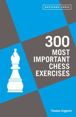 300 Most Important Chess Exercises - Study five a week to be a better chessplayer (Engqvist Thomas)(Paperback / softback)