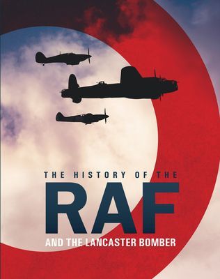 History of The Raf and The Lancaster Bomber (Lepine Mike)(Pevná vazba)
