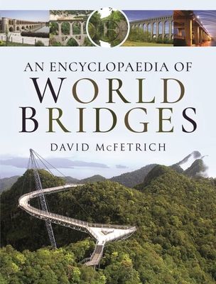 Encyclopaedia of World Bridges (McFetrich David)(Pevná vazba)