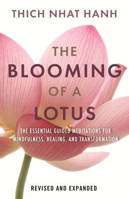 Blooming of a Lotus - Essential Guided Meditations for Mindfulness, Healing, and Transformation (Hanh Thich Nhat)(Pevná vazba)