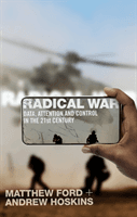 Radical War - Data, Attention and Control in the Twenty-First Century (Ford Matthew)(Paperback / softback)