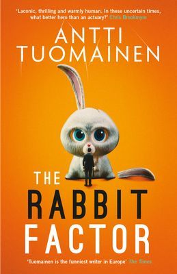 Rabbit Factor - The tense, hilarious bestseller from the 'Funniest writer in Europe' ... FIRST in a series and soon to be a major motion picture (Tuomainen Antti)(Paperback / softback)