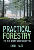 Practical Forestry - For the Agent and Surveyor (Hart Cyril)(Paperback / softback)