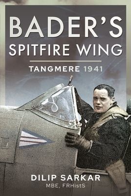 Bader's Spitfire Wing: Tangmere 1941 (Sarkar Dilip)(Pevná vazba)