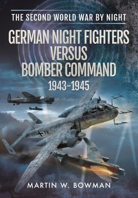 GERMAN NIGHT FIGHTERS VERSUS BOMBER COMM (W BOWMAN MARTIN)(Paperback)
